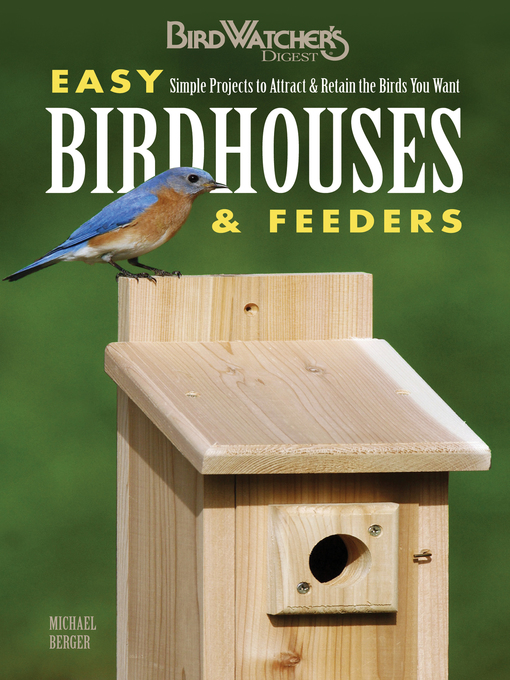 Title details for Easy Birdhouses & Feeders by Michael Berger - Available